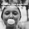 Thumbnail Nicotine Gum Addiction Self Hypnosis MP3