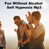 Thumbnail Fun Without Alcohol Self Hypnosis Mp3